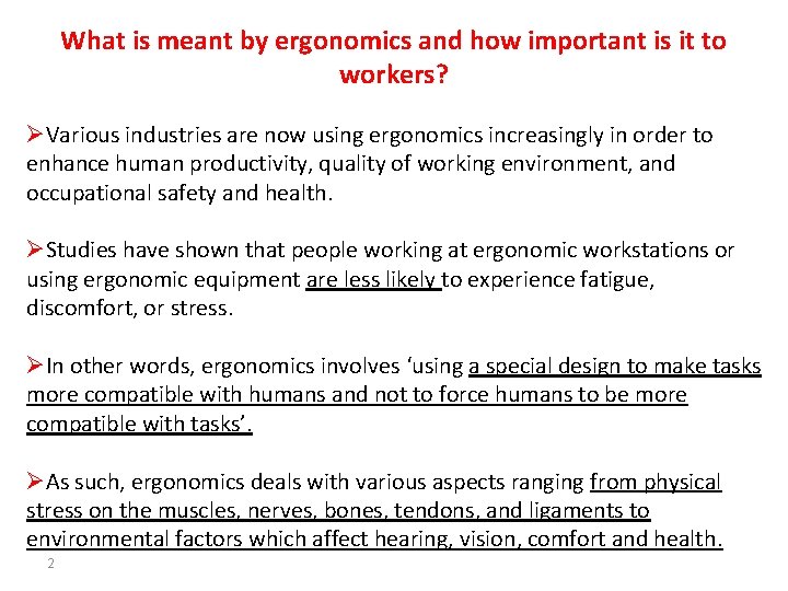 What is meant by ergonomics and how important is it to workers? ØVarious industries