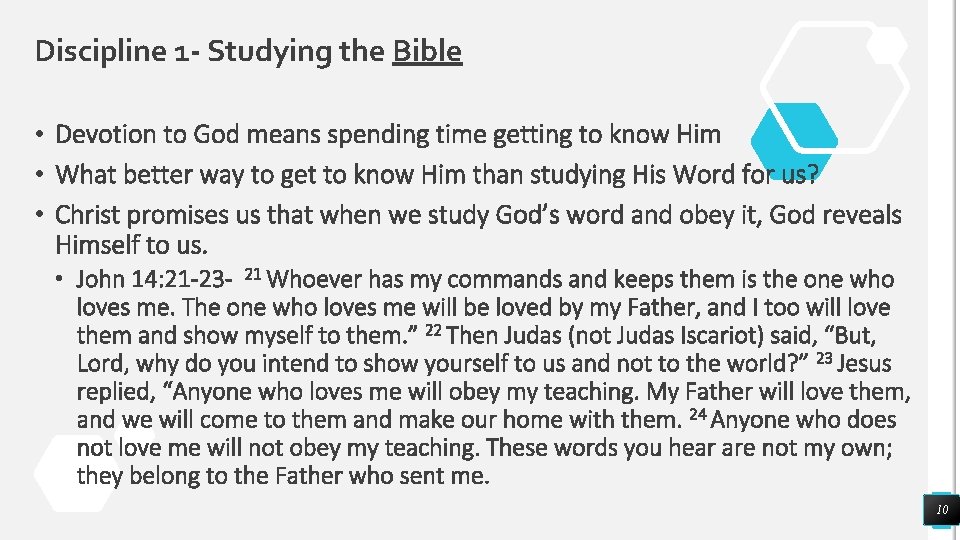 Discipline 1 - Studying the Bible • Devotion to God means spending time getting