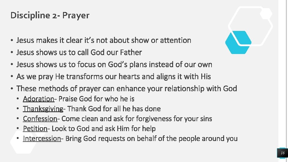 Discipline 2 - Prayer • • • Jesus makes it clear it’s not about