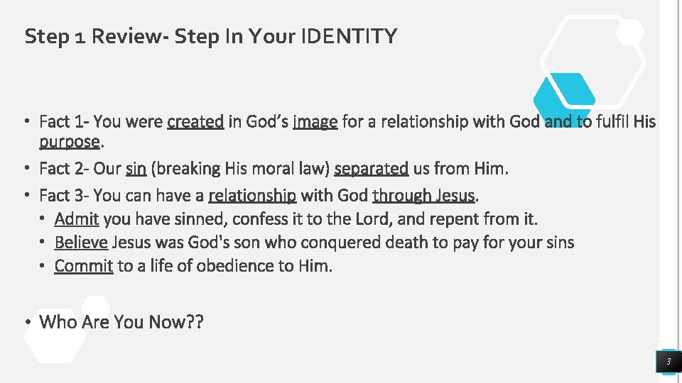 Step 1 Review- Step In Your IDENTITY • Fact 1 - You were created