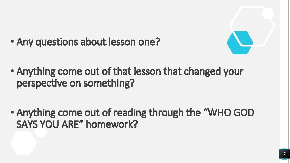  • Any questions about lesson one? • Anything come out of that lesson
