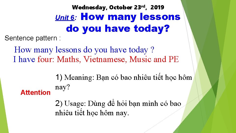 Wednesday, October 23 rd, 2019 How many lessons do you have today? Unit 6: