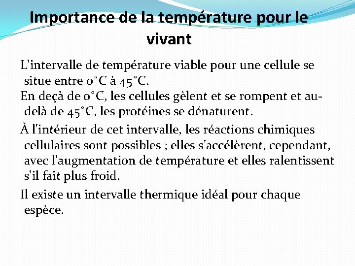 Importance de la température pour le vivant L'intervalle de température viable pour une cellule