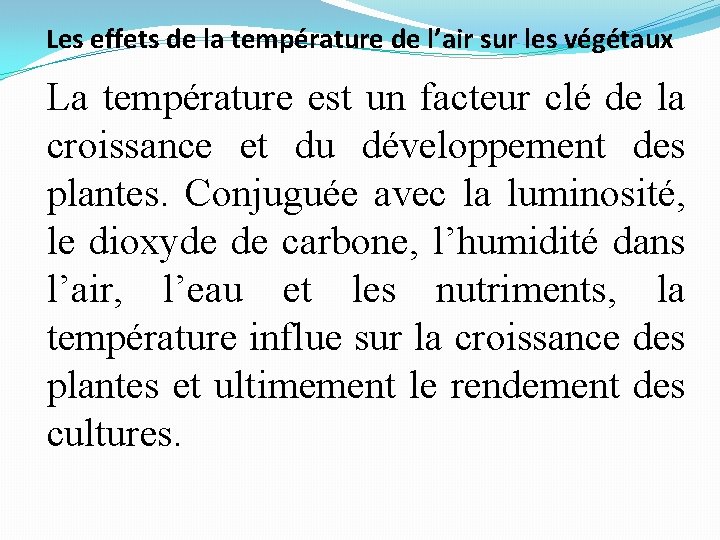 Les effets de la température de l’air sur les végétaux La température est un