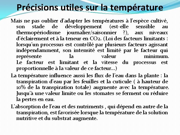 Précisions utiles sur la température Mais ne pas oublier d’adapter les températures à l’espèce