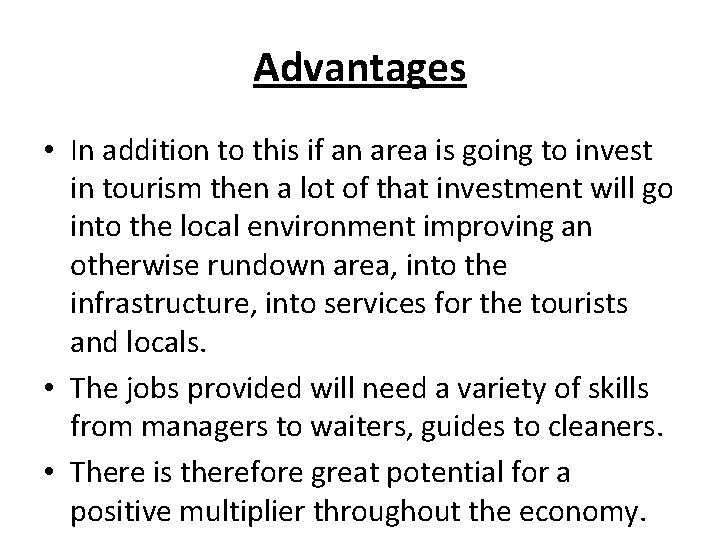 Advantages • In addition to this if an area is going to invest in