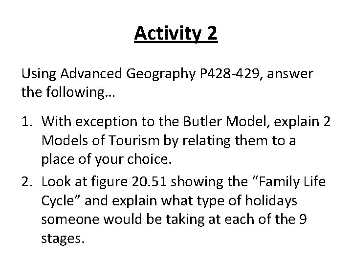 Activity 2 Using Advanced Geography P 428 -429, answer the following… 1. With exception