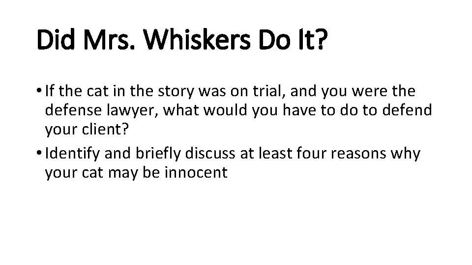 Did Mrs. Whiskers Do It? • If the cat in the story was on