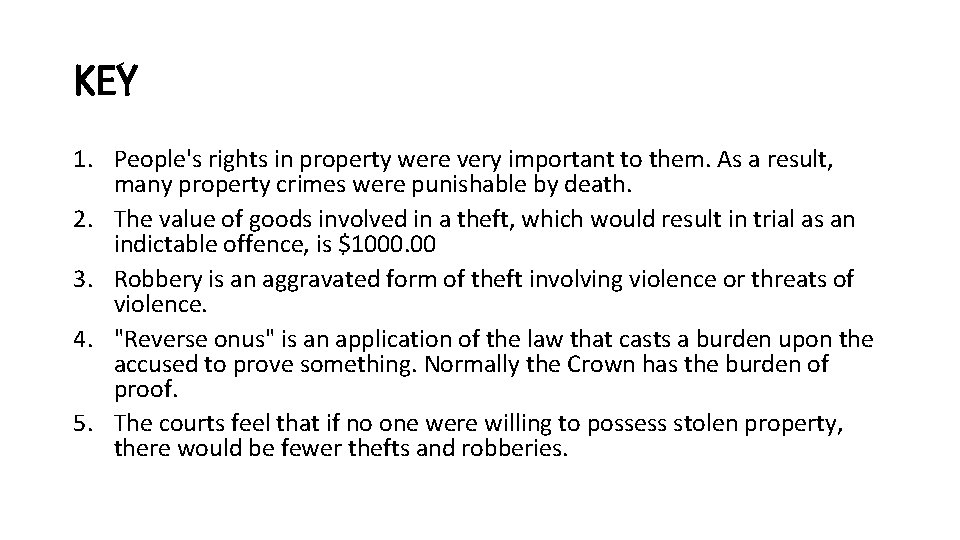 KEY 1. People's rights in property were very important to them. As a result,