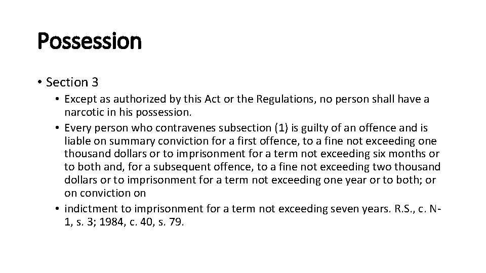 Possession • Section 3 • Except as authorized by this Act or the Regulations,