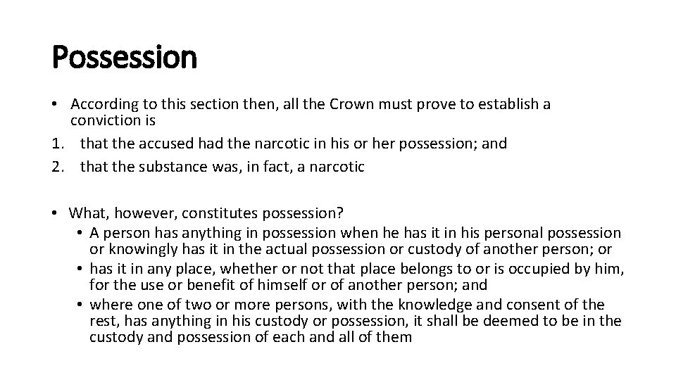 Possession • According to this section then, all the Crown must prove to establish