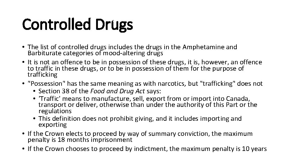 Controlled Drugs • The list of controlled drugs includes the drugs in the Amphetamine