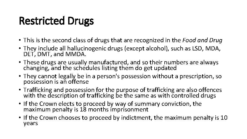 Restricted Drugs • This is the second class of drugs that are recognized in