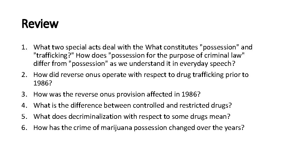 Review 1. What two special acts deal with the What constitutes "possession" and "trafficking?