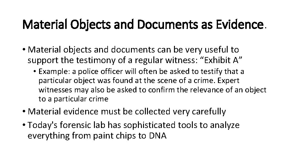 Material Objects and Documents as Evidence. • Material objects and documents can be very