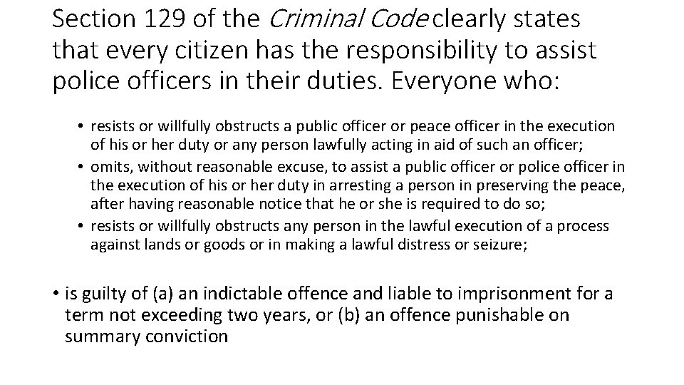 Section 129 of the Criminal Code clearly states that every citizen has the responsibility