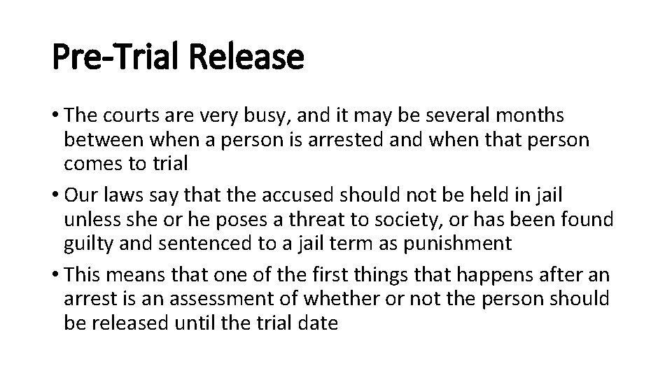 Pre-Trial Release • The courts are very busy, and it may be several months