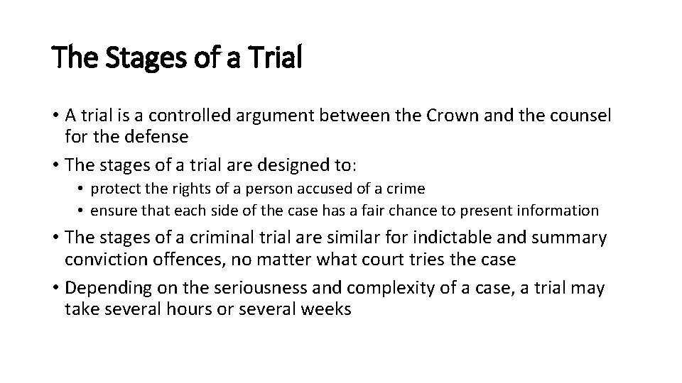 The Stages of a Trial • A trial is a controlled argument between the