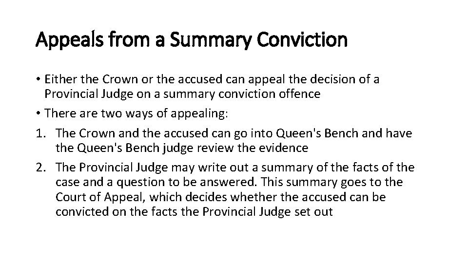 Appeals from a Summary Conviction • Either the Crown or the accused can appeal