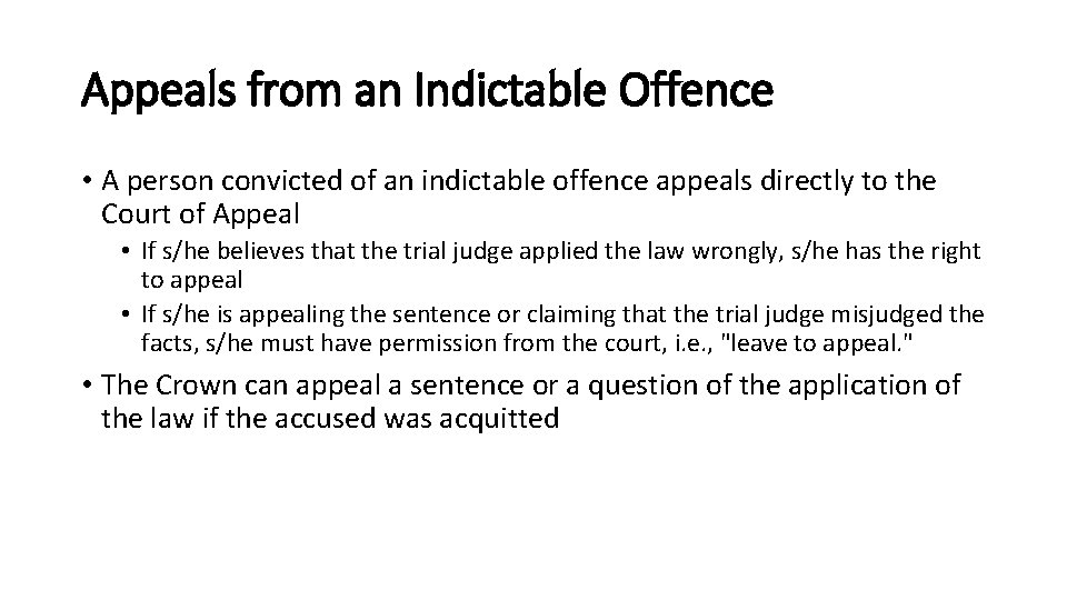 Appeals from an Indictable Offence • A person convicted of an indictable offence appeals