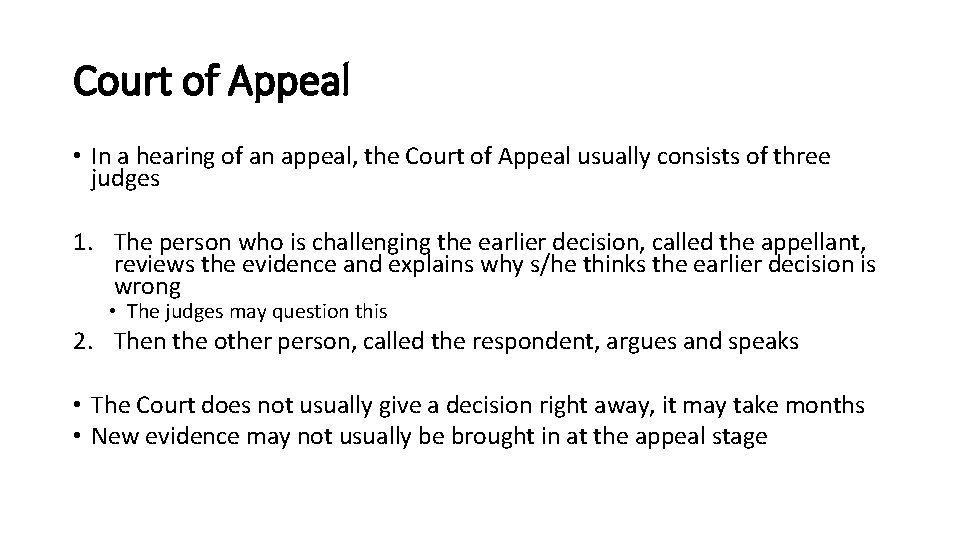 Court of Appeal • In a hearing of an appeal, the Court of Appeal