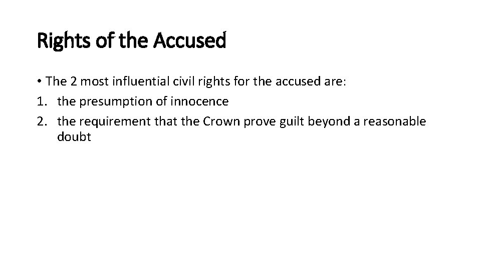 Rights of the Accused • The 2 most influential civil rights for the accused