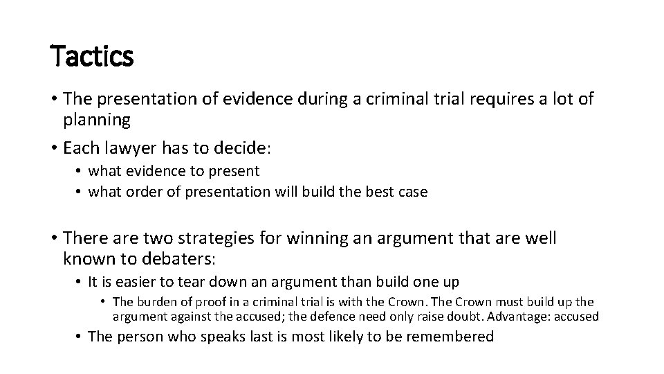 Tactics • The presentation of evidence during a criminal trial requires a lot of