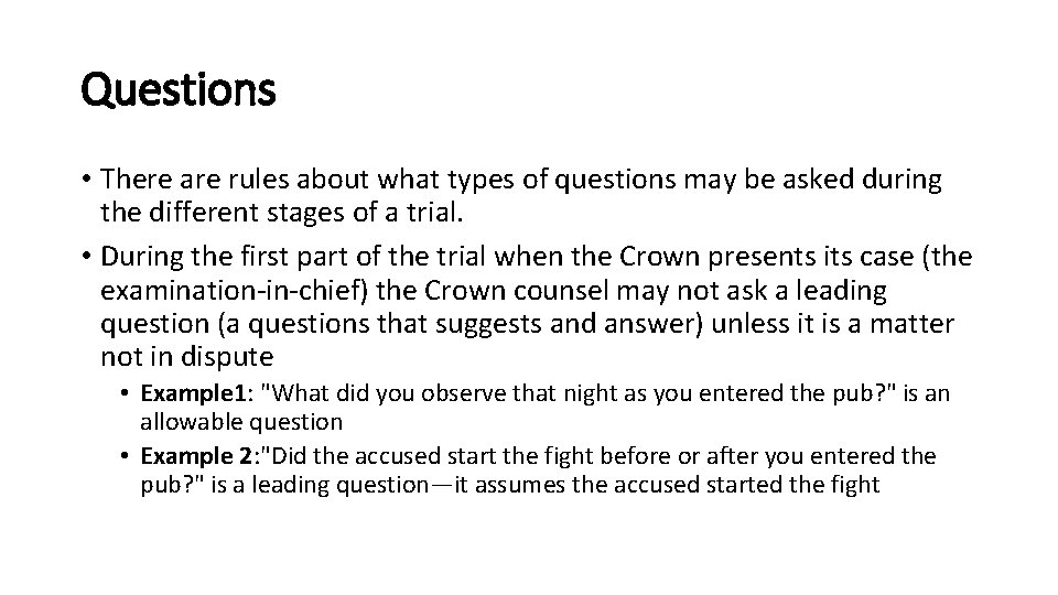 Questions • There are rules about what types of questions may be asked during