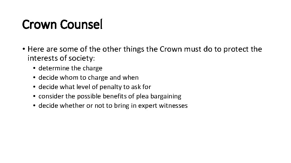Crown Counsel • Here are some of the other things the Crown must do