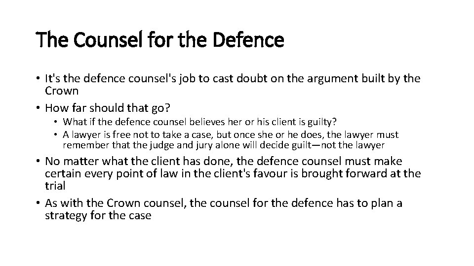 The Counsel for the Defence • It's the defence counsel's job to cast doubt