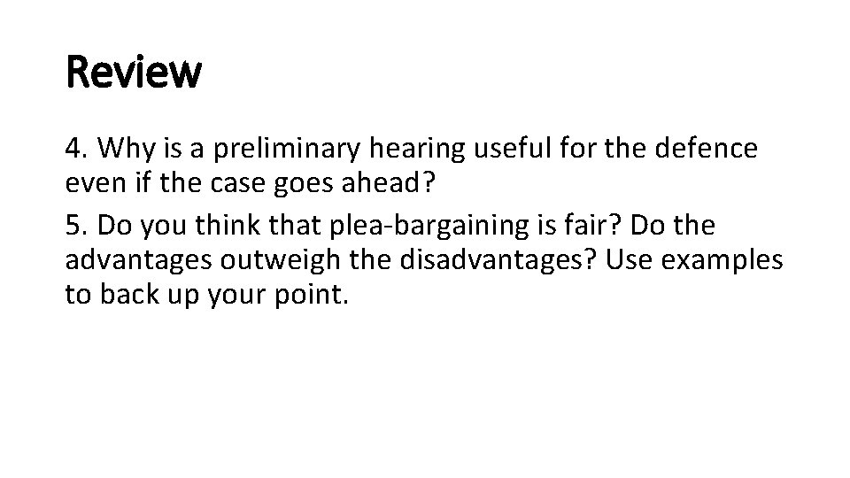 Review 4. Why is a preliminary hearing useful for the defence even if the