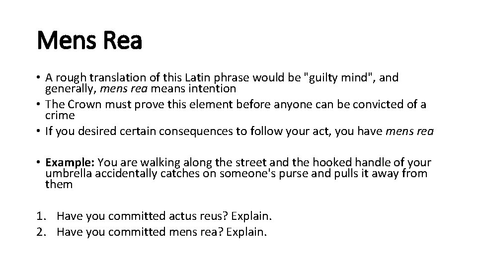 Mens Rea • A rough translation of this Latin phrase would be "guilty mind",