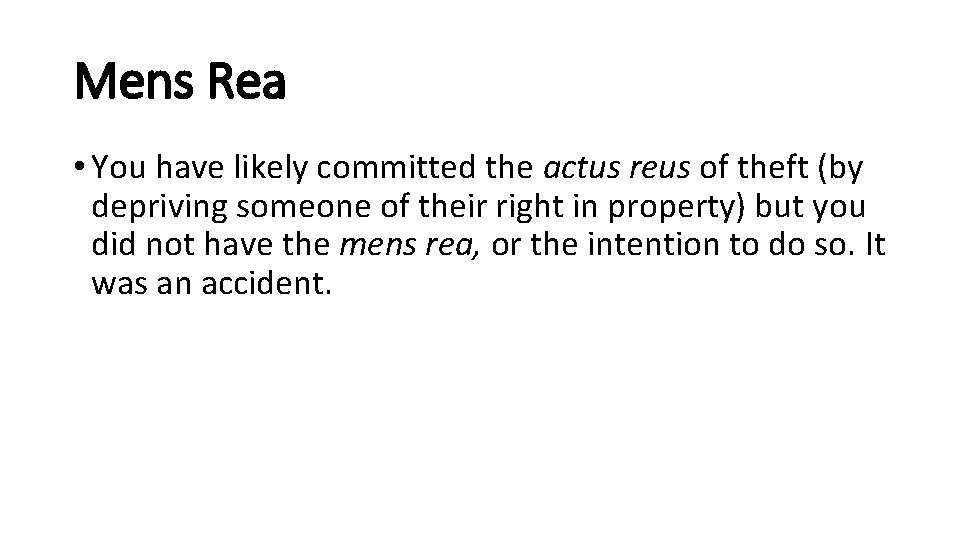 Mens Rea • You have likely committed the actus reus of theft (by depriving