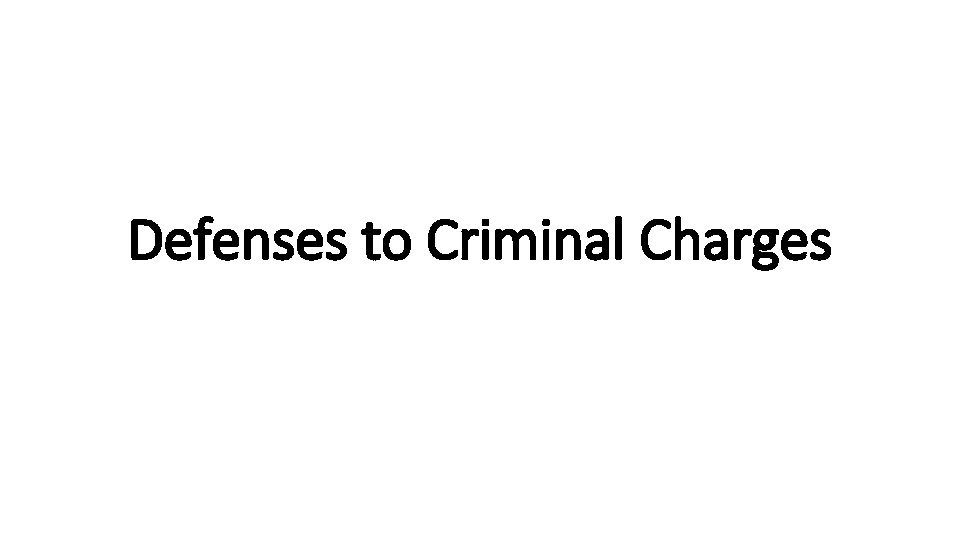 Defenses to Criminal Charges 