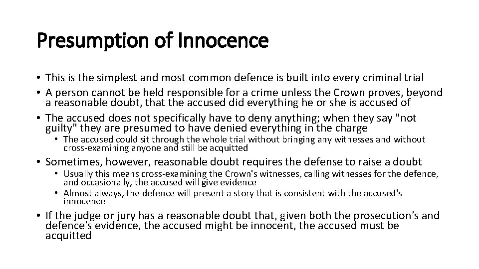 Presumption of Innocence • This is the simplest and most common defence is built