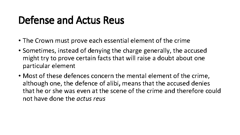 Defense and Actus Reus • The Crown must prove each essential element of the