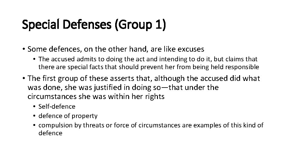 Special Defenses (Group 1) • Some defences, on the other hand, are like excuses