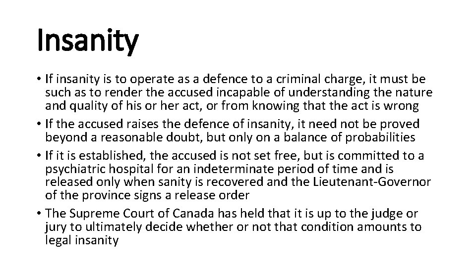 Insanity • If insanity is to operate as a defence to a criminal charge,