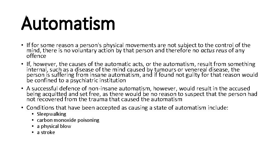Automatism • If for some reason a person's physical movements are not subject to