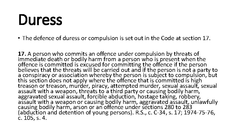 Duress • The defence of duress or compulsion is set out in the Code