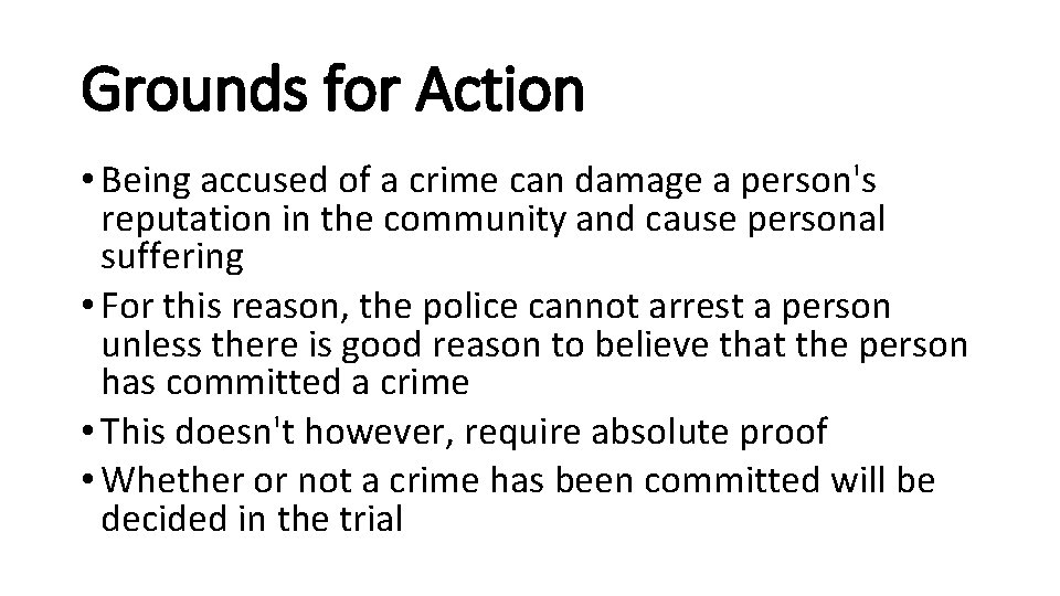 Grounds for Action • Being accused of a crime can damage a person's reputation