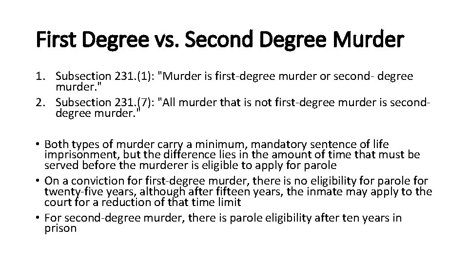 First Degree vs. Second Degree Murder 1. Subsection 231. (1): "Murder is first degree