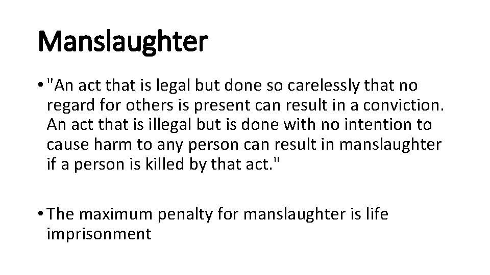 Manslaughter • "An act that is legal but done so carelessly that no regard