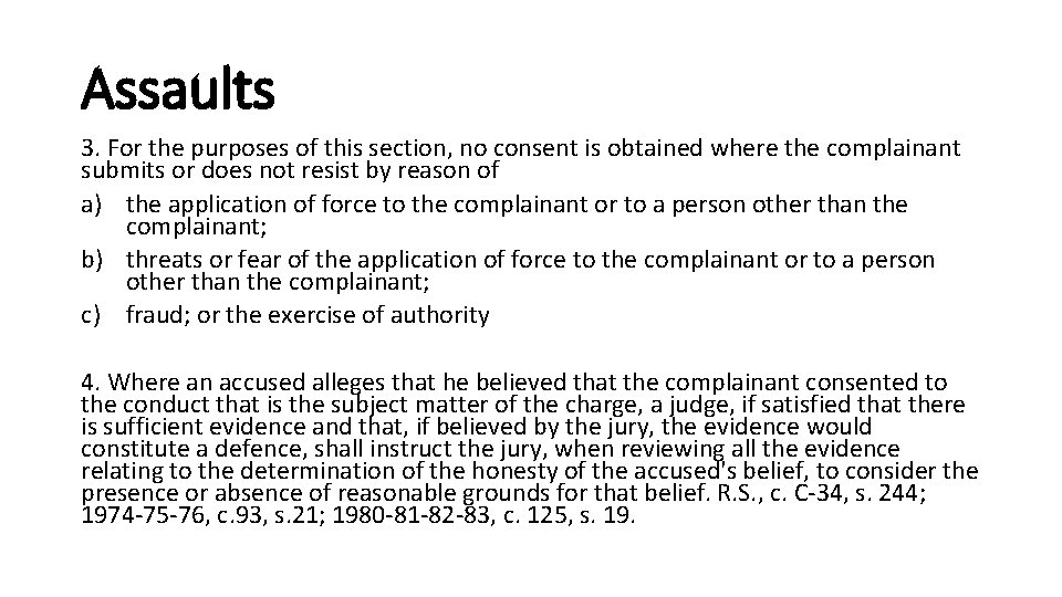 Assaults 3. For the purposes of this section, no consent is obtained where the