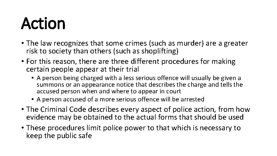 Action • The law recognizes that some crimes (such as murder) are a greater