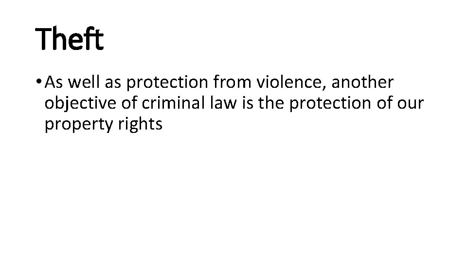 Theft • As well as protection from violence, another objective of criminal law is