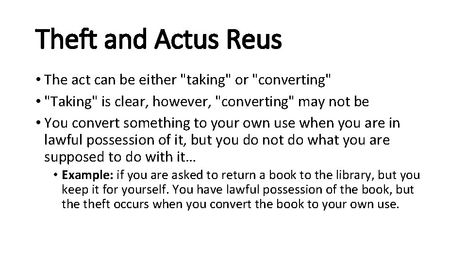Theft and Actus Reus • The act can be either "taking" or "converting" •