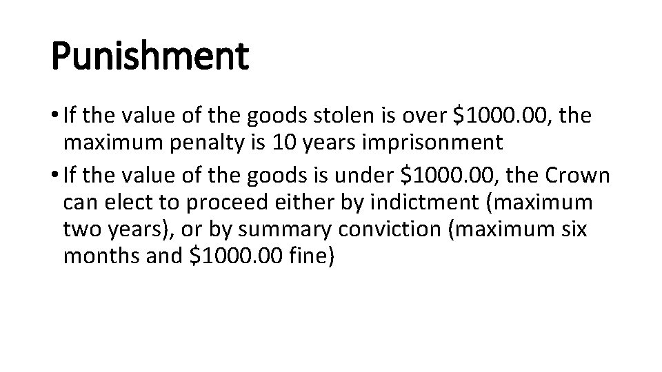 Punishment • If the value of the goods stolen is over $1000. 00, the