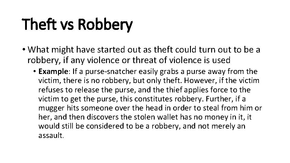 Theft vs Robbery • What might have started out as theft could turn out