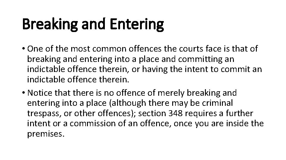 Breaking and Entering • One of the most common offences the courts face is